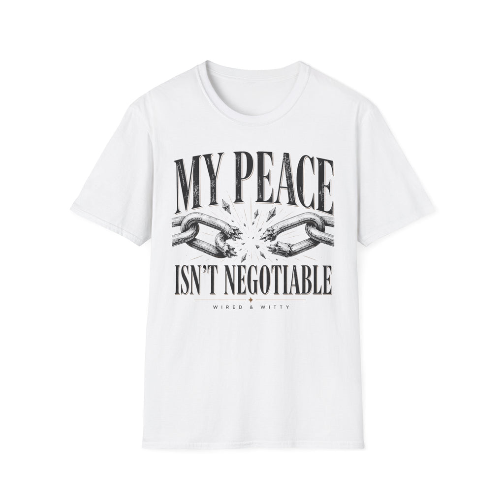 T-Shirt — "My Peace Isn't Negotiable"