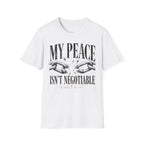 T-Shirt — "My Peace Isn't Negotiable"