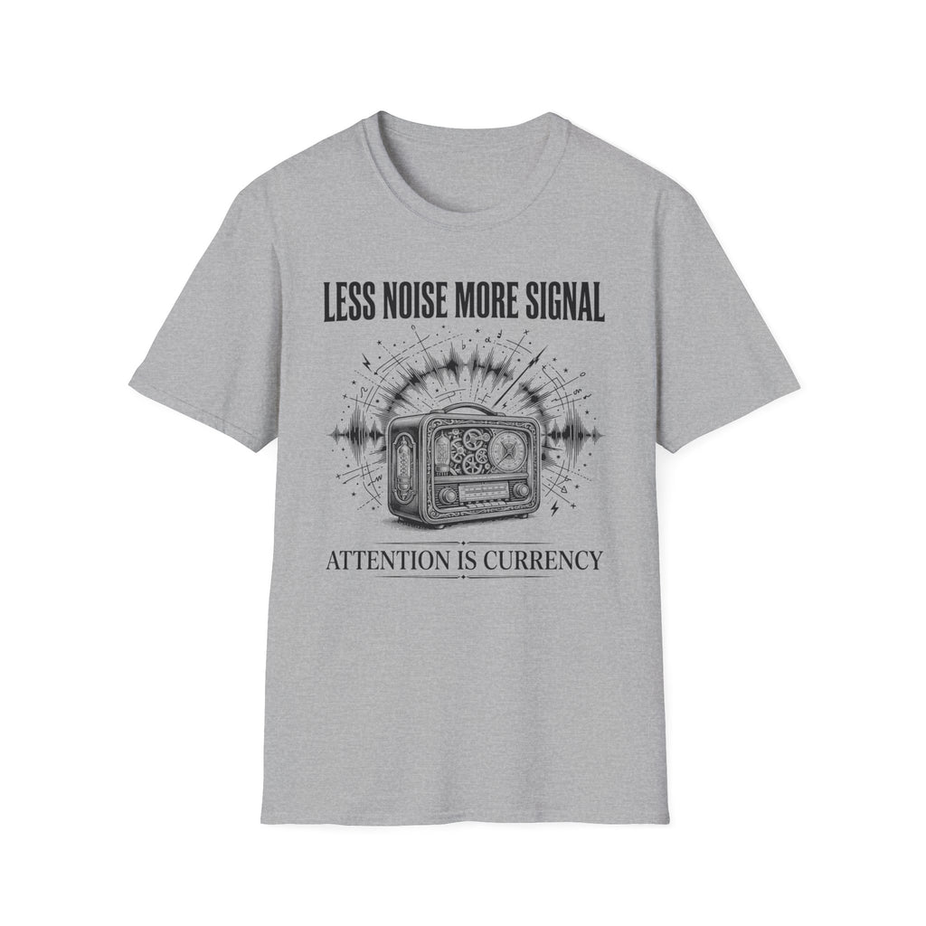 Less Noise  T-Shirt
