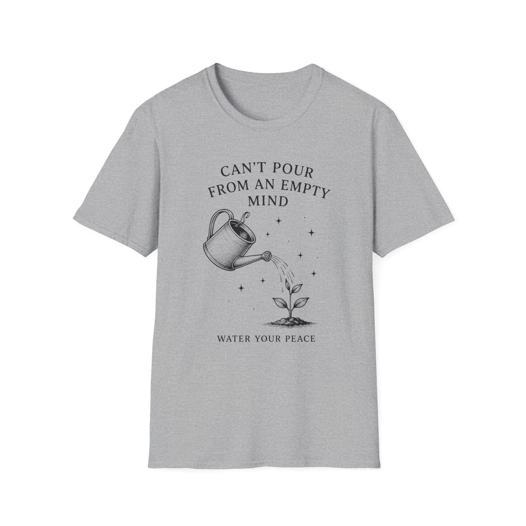 Can’t Pour From An Empty Mind T-Shirt