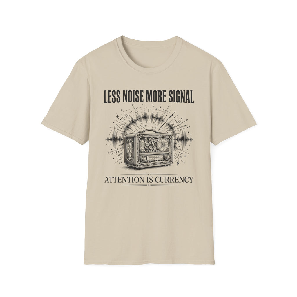 Less Noise  T-Shirt