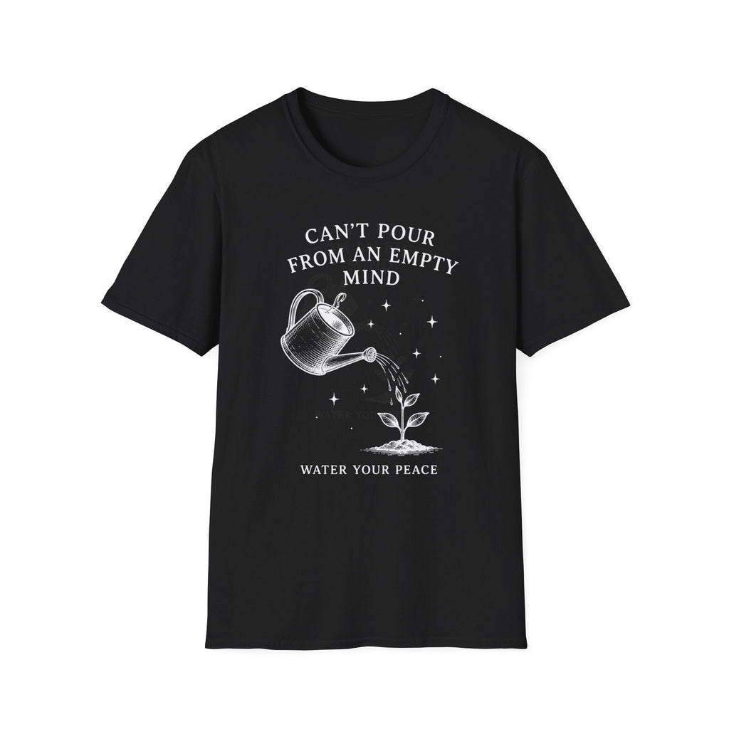 Can’t Pour From An Empty Mind T-Shirt