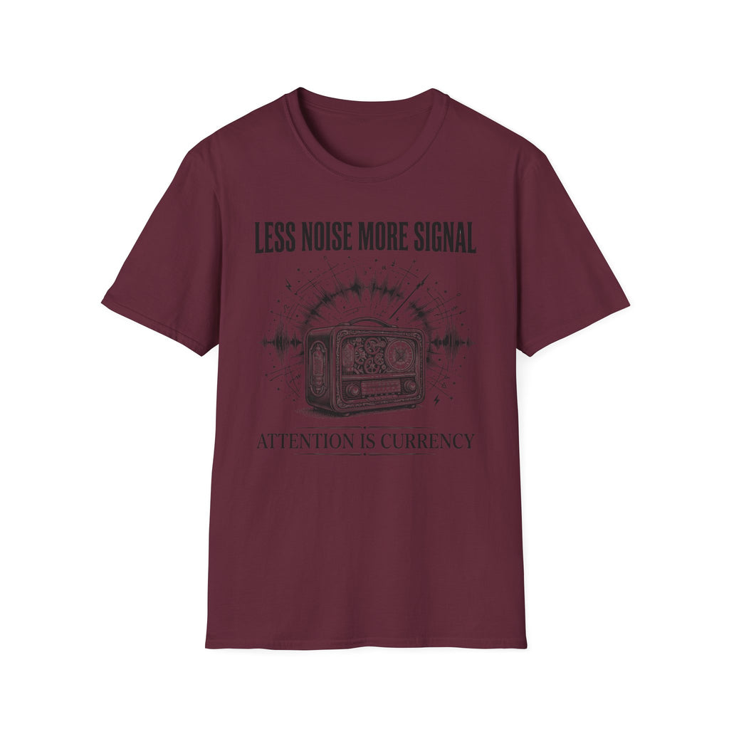 Less Noise  T-Shirt