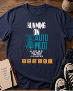 Running On AutoPilot T-shirt