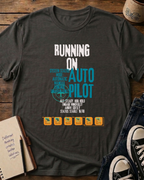 Running On AutoPilot T-shirt