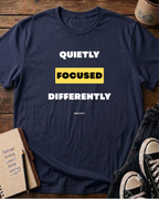Quietly Focused Differently T-Shirt