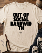 Out of Social Bandwidth Tee Graphic T-Shirt