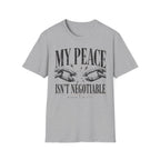T-Shirt — "My Peace Isn't Negotiable"