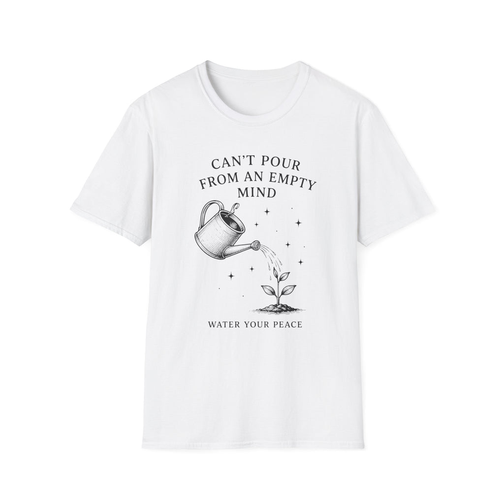 Can’t Pour From An Empty Mind T-Shirt