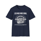 Less Noise  T-Shirt