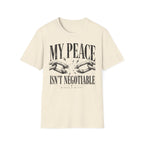 T-Shirt — "My Peace Isn't Negotiable"