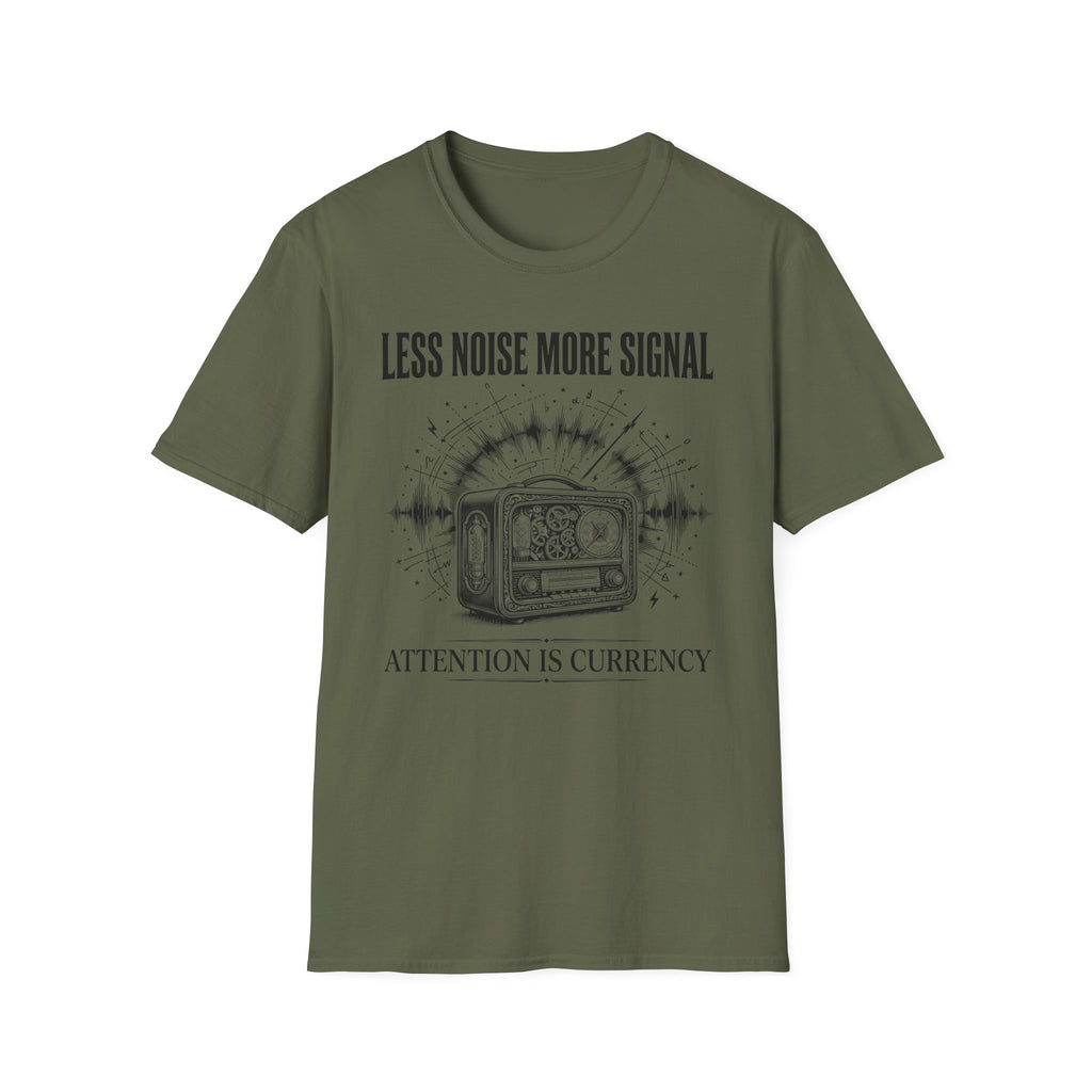 Less Noise  T-Shirt