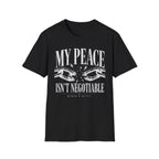 T-Shirt — "My Peace Isn't Negotiable"