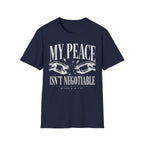 T-Shirt — "My Peace Isn't Negotiable"