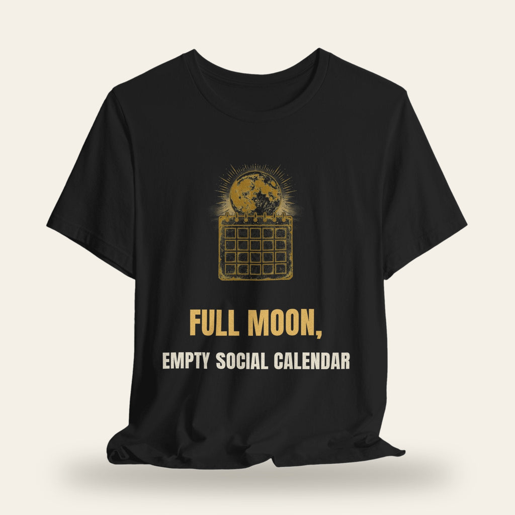 Full Moon Empty Social Calendar T-Shirt