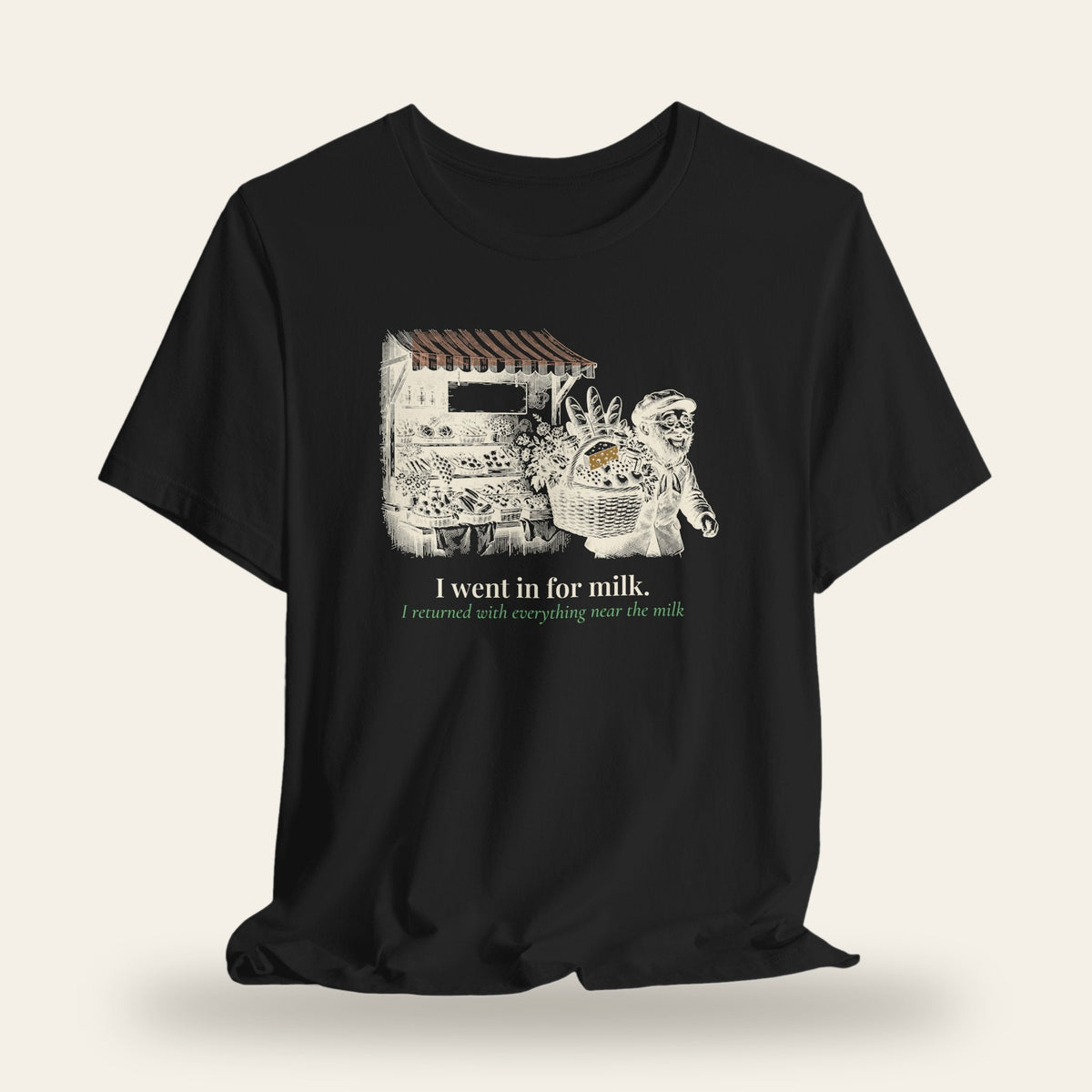 I Went In for Milk T-Shirt