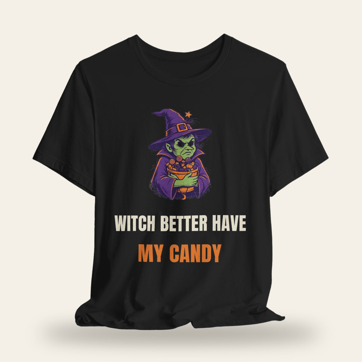 Witch Better Have My Candy T-Shirt