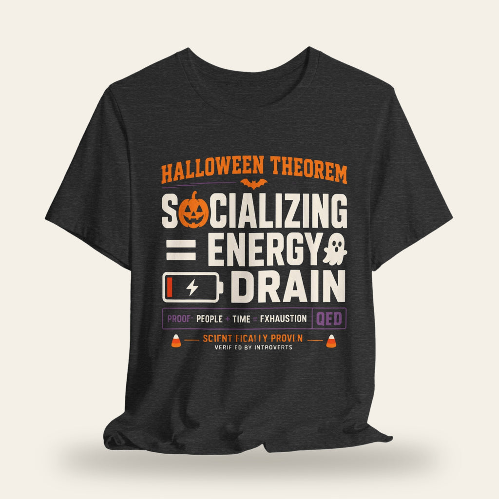 Halloween Theorem Socializing = Energy Drain T-Shirt