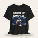 Running On Autopilot T-Shirt