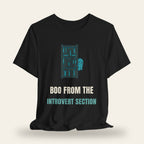 Boo from the Introvert Section T-Shirt