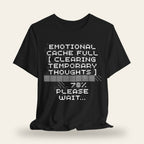 Emotional Cache Full T-Shirt