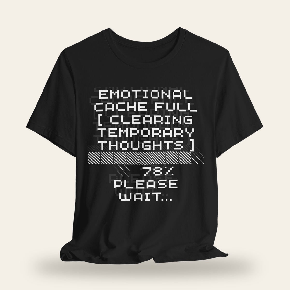 Emotional Cache Full T-Shirt