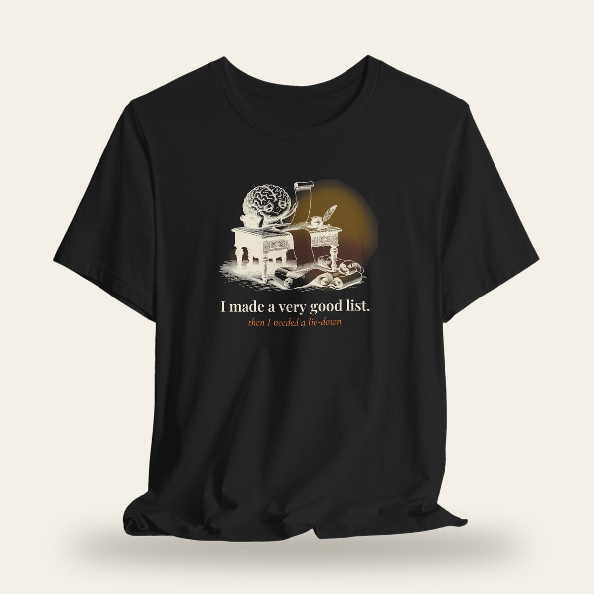 I Made a Very Good List, Then I Needed a Lie-Down T-Shirt