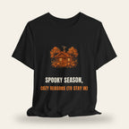 Spooky Season Cozy Reasons (To Stay In) T-Shirt