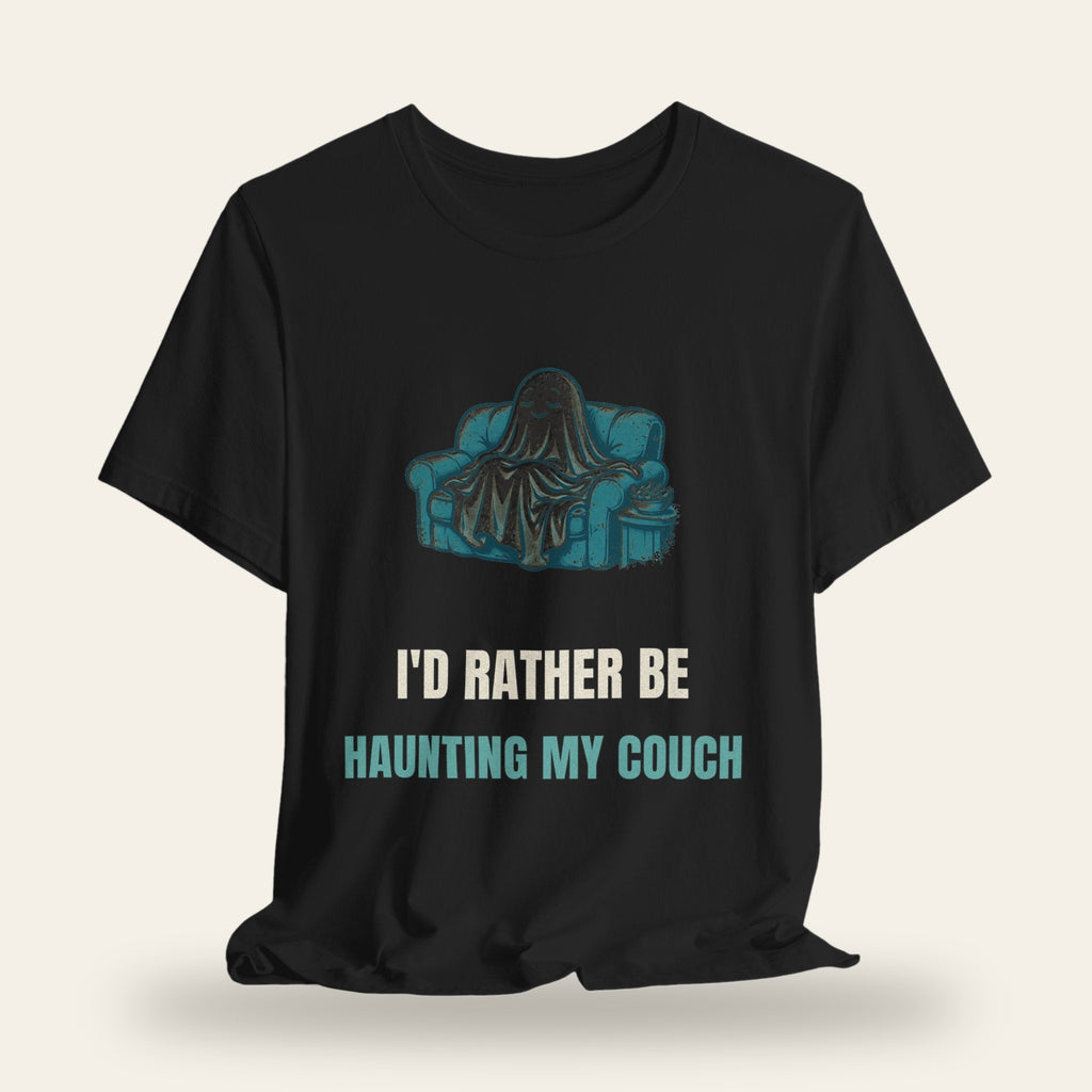 I'd Rather Be Haunting My Couch T-Shirt