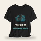 I'd Rather Be Haunting My Couch T-Shirt