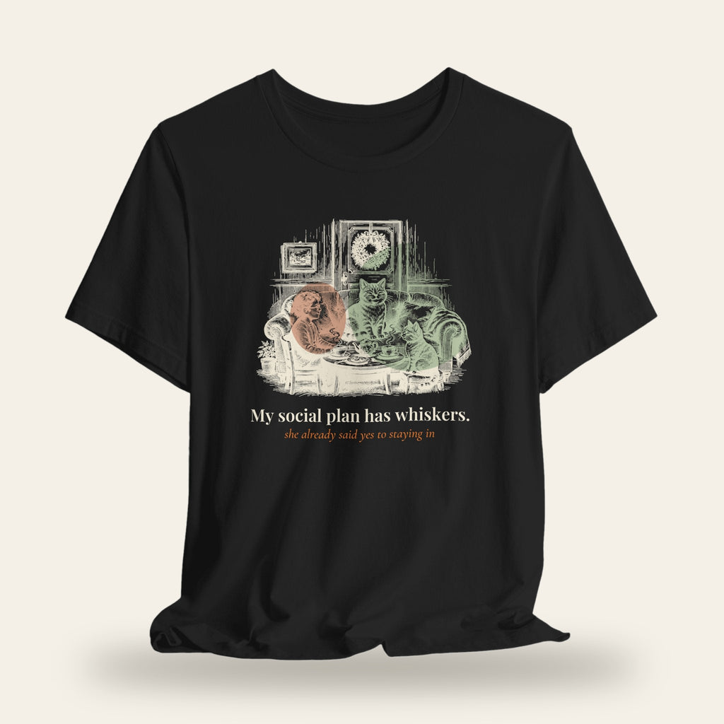 My Social Plan Has Whiskers T-Shirt