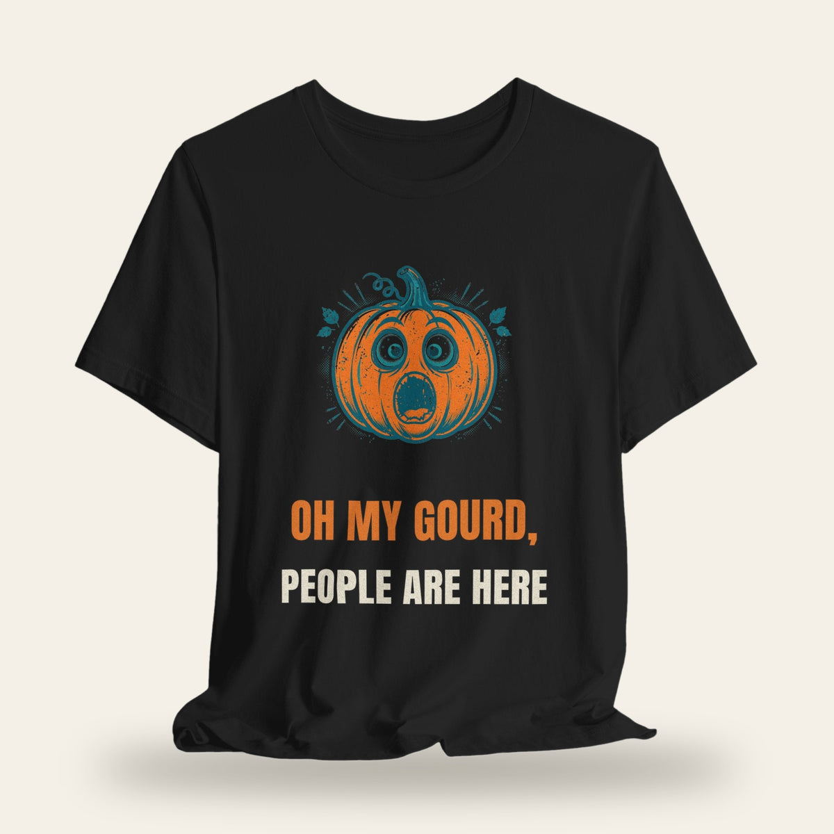 Oh My Gourd People Are Here T-Shirt
