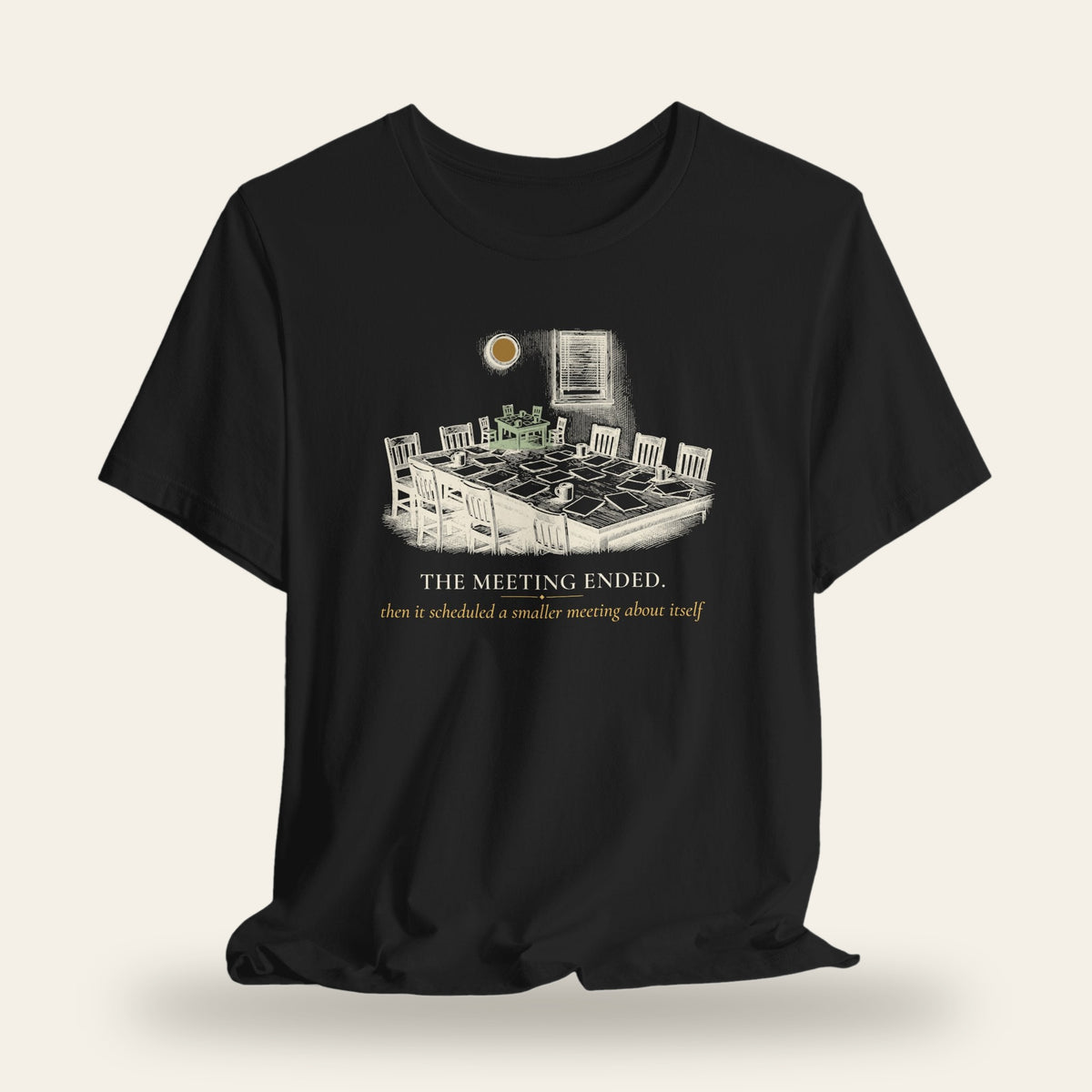 The Meeting Ended T-Shirt