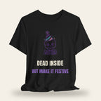 Dead Inside But Make It Festive T-Shirt