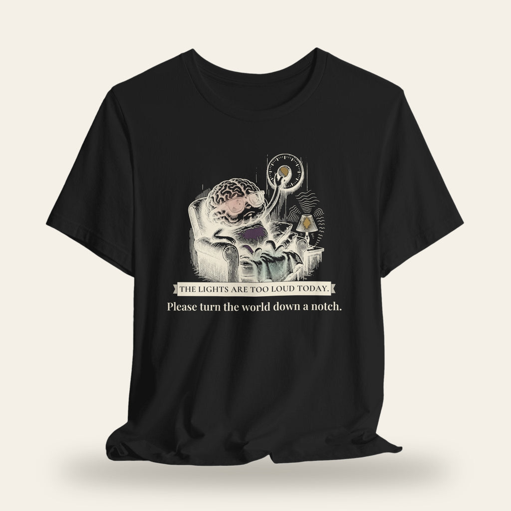The Lights Are Too Loud Today T-Shirt