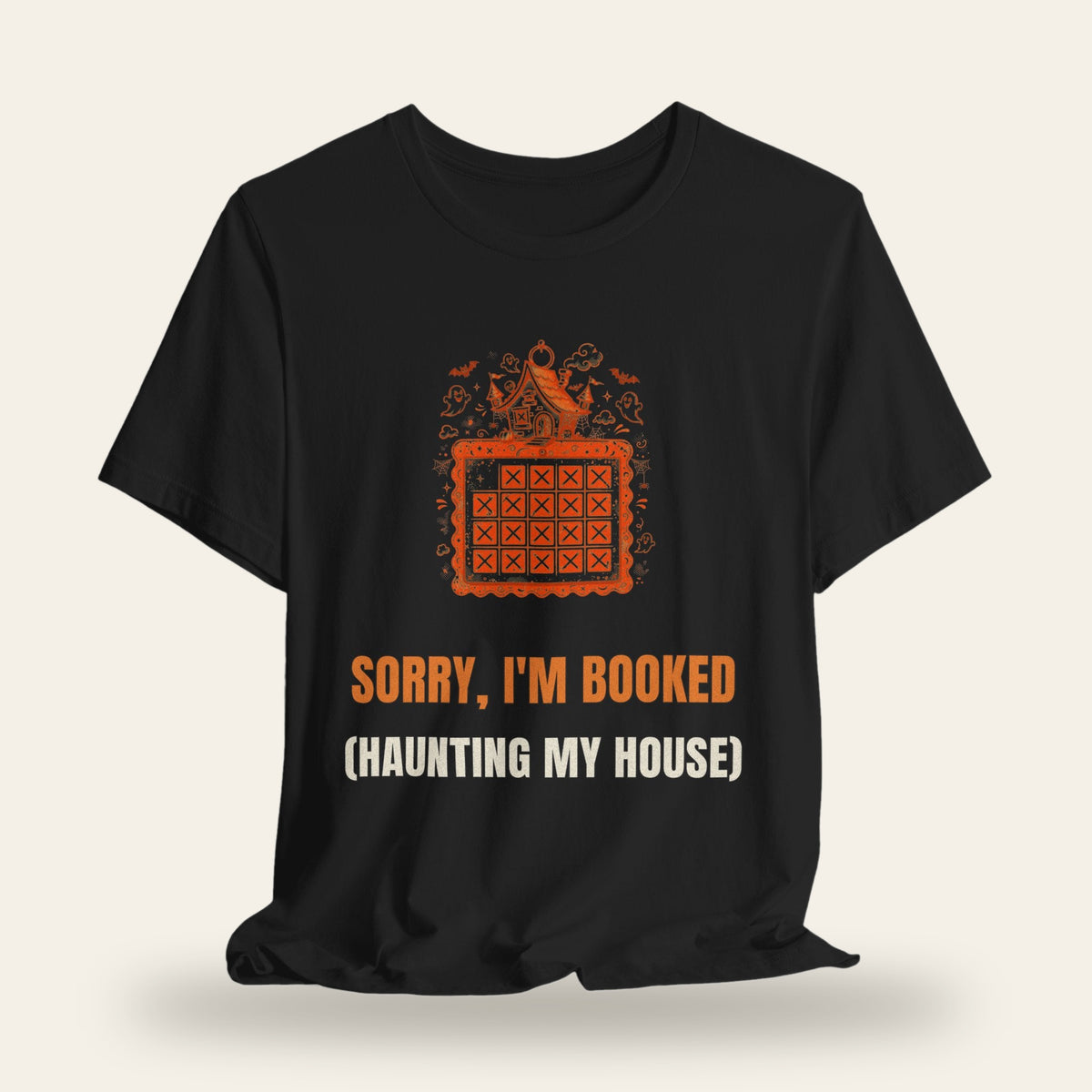 Sorry I'm Booked (Haunting My House) T-Shirt