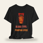 Blood Type: Pumpkin Spice T-Shirt
