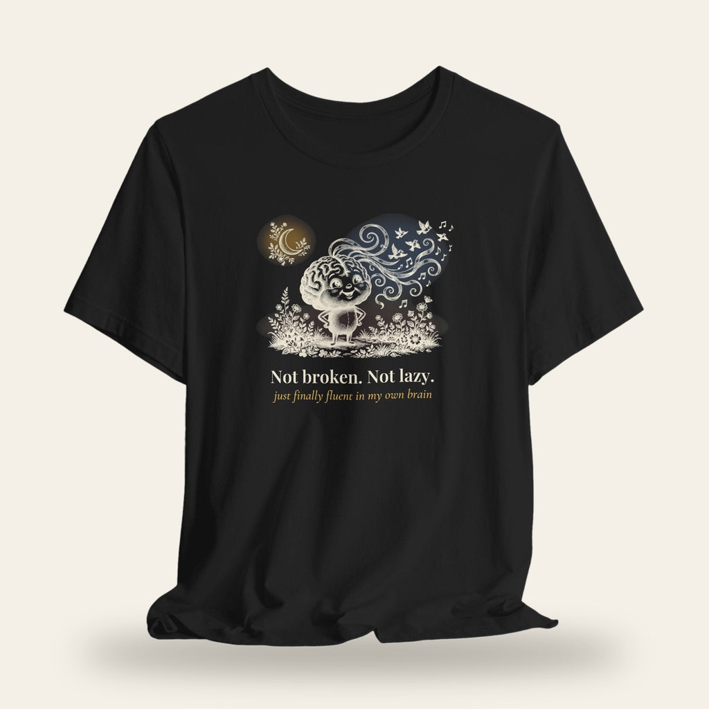 Finally Fluent in My Own Brain T-Shirt