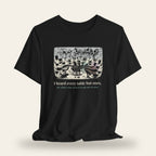 I Heard Every Table But Ours T-Shirt