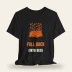Fall Back (Into Bed) T-Shirt