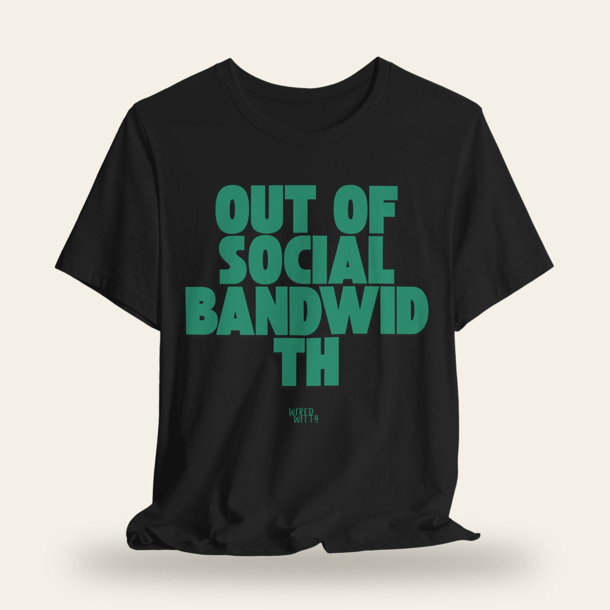 Out of Social Bandwidth T-Shirt