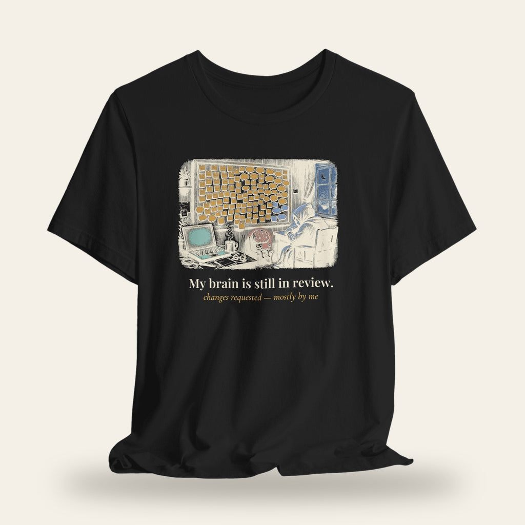My Brain Is Still in Review T-Shirt