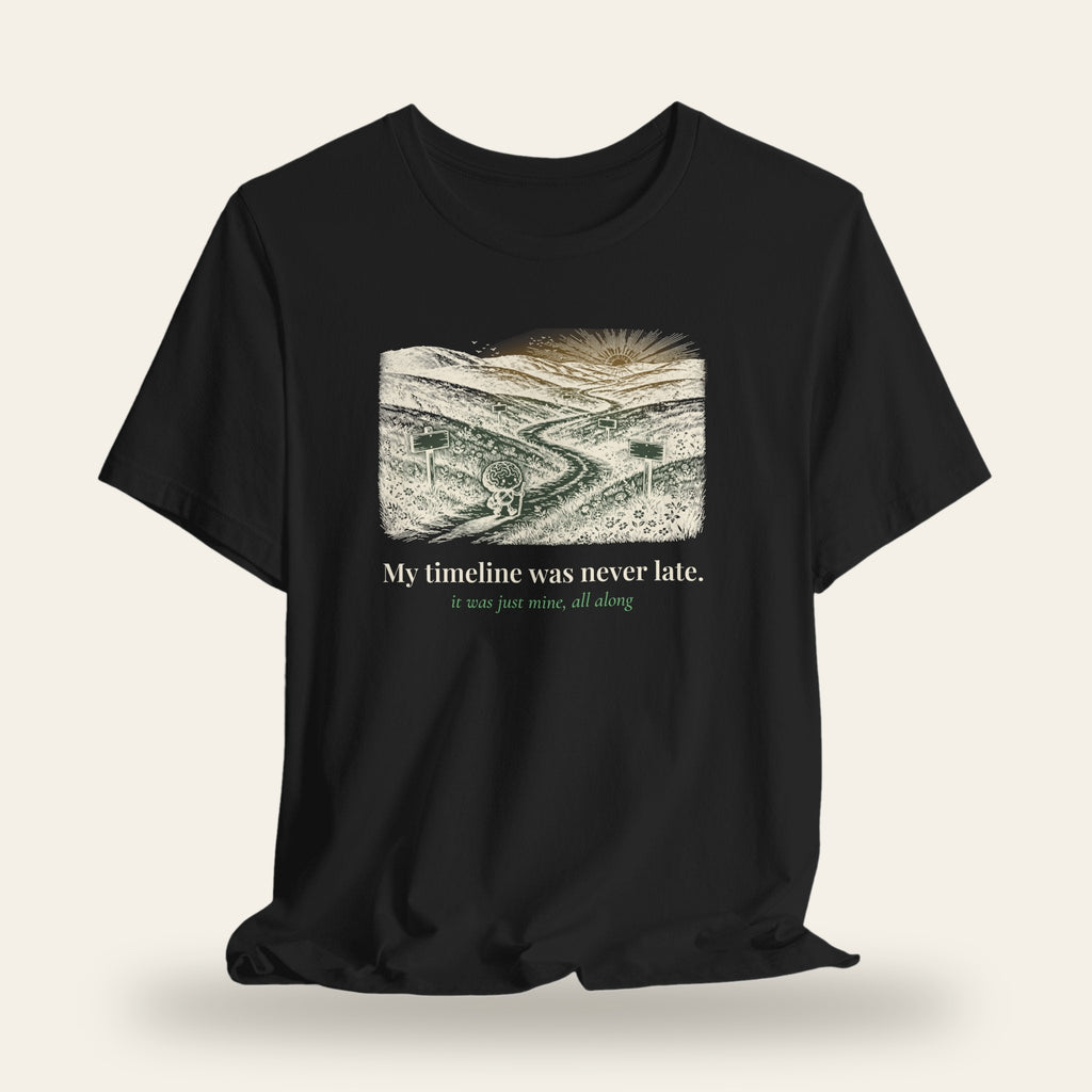 My Timeline Was Never Late T-Shirt