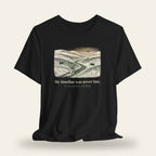My Timeline Was Never Late T-Shirt