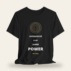 Hyperfocus Is My Superpower T-Shirt