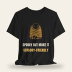 Spooky But Make It Sensory-Friendly T-Shirt