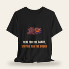 Here for the Candy, Staying for the Couch T-Shirt