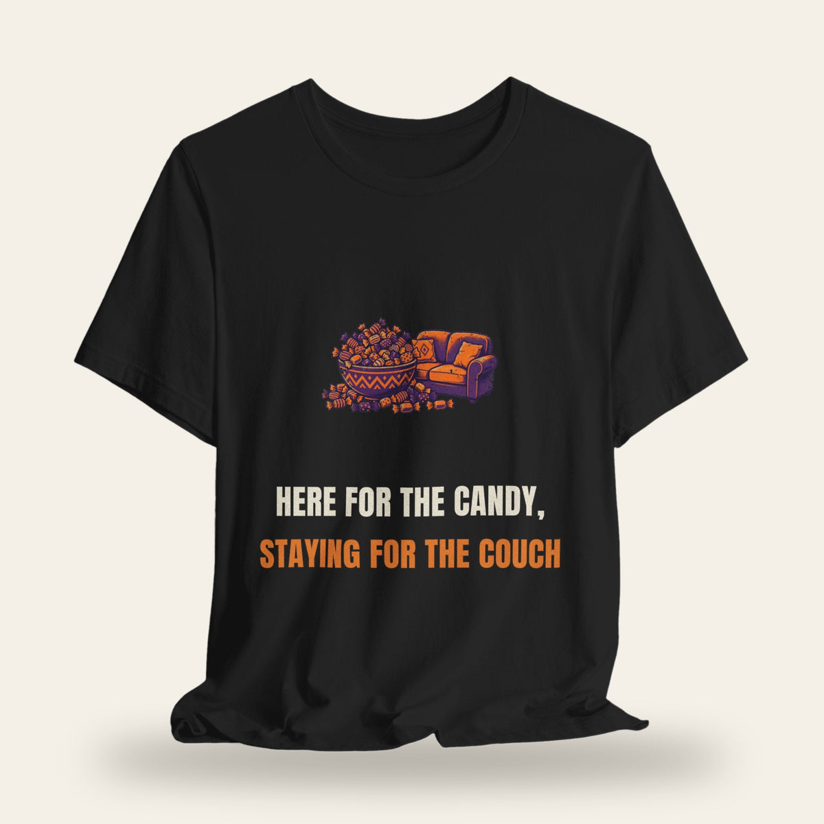 Here for the Candy, Staying for the Couch T-Shirt