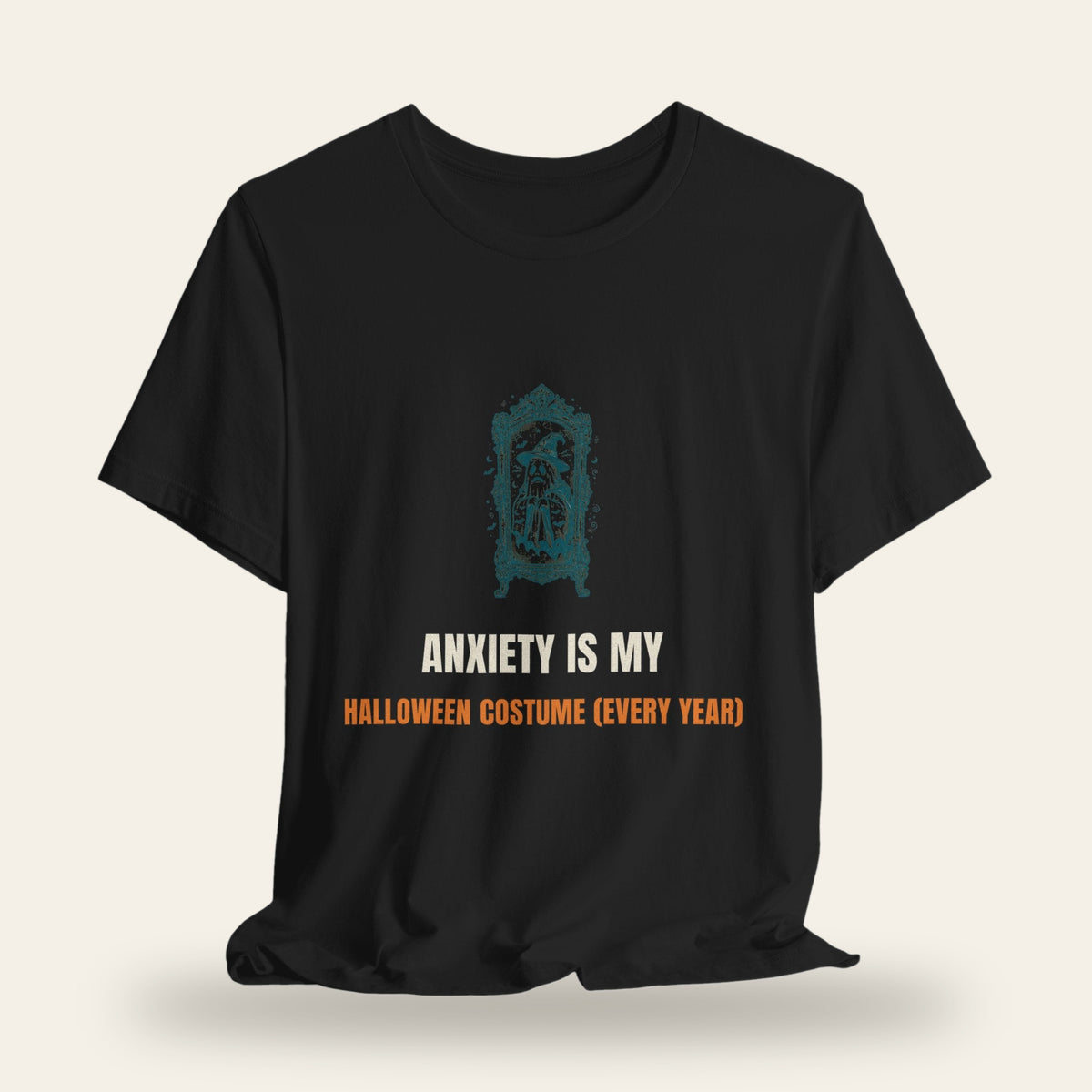 Anxiety Is My Halloween Costume (Every Year) T-Shirt
