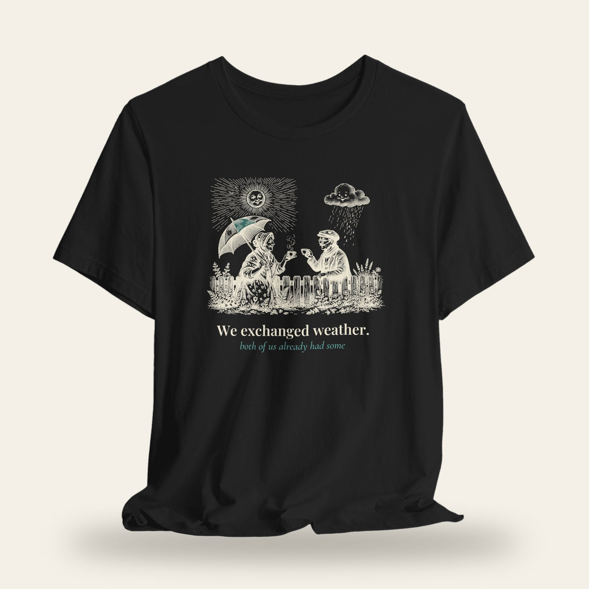 We Exchanged Weather T-Shirt